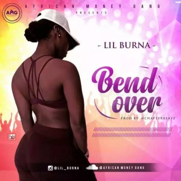 Lil Burna - Bend Over (Ekiiki Mi Cover)(Mixed by Tubhani Muzik)